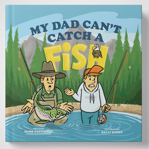 MY DAD CANT CATCH A FISH - Signed Hardcover