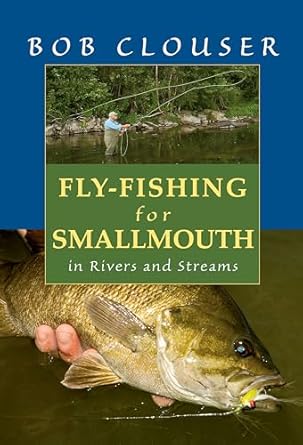 FLY FISHING FOR SMALLMOUTH: IN RIVERS & STREAMS